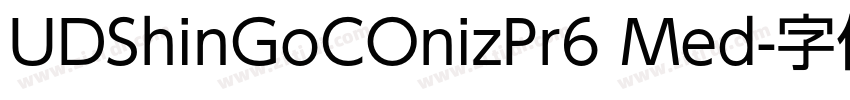 UDShinGoCOnizPr6 Med字体转换 UDShinGoCOnizPr6 Med字体转换